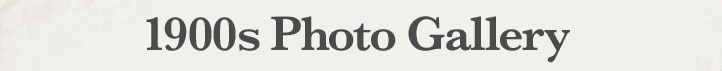 1900's Photo Gallery