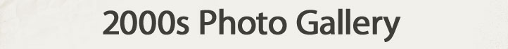 2000's Photo Gallery