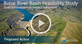 Go to Welcome to the Boise River Basin Feasibility Study Video on YouTube