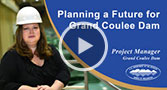 Go to Planning a Future for Grand Coulee Dam video on YouTube
